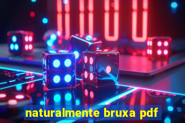 naturalmente bruxa pdf